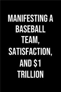 Manifesting A Baseball Team Satisfaction And 1 Trillion