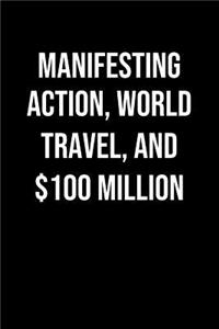 Manifesting Action World Travel And 100 Million