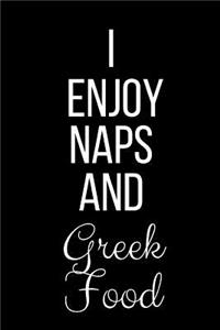 I Enjoy Naps And Greek food