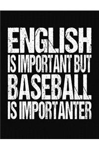 English Is Important But Baseball Is Importanter