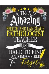 A Truly Amazing Speech and Language Pathologist Teacher Is Hard To Find And impossible To Forget