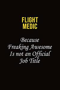 Flight Medic Because Freaking Asweome Is Not An Official Job Title