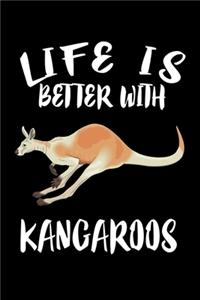 Life Is Better With Kangaroos