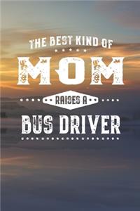The Best Kind Of Mom Raises A Bus Driver