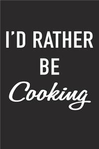 I'd Rather Be Cooking
