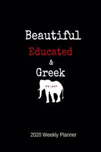 Beautiful Educated & Greek 2020 Weekly Planner