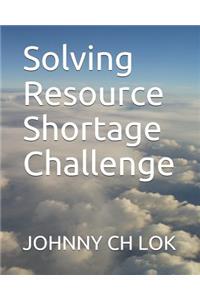 Solving Resource Shortage Challenge
