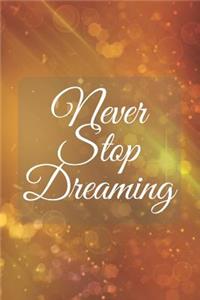 Never Stop Dreaming