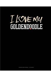 I Love My Goldendoodle