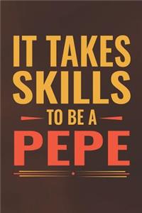 It Takes Skills To Be Pepe
