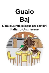Italiano-Ungherese Guaio/Baj Libro illustrato bilingue per bambini