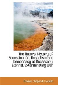 The Natural History of Secession