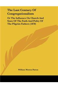 Last Century Of Congregationalism