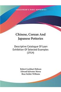 Chinese, Corean And Japanese Potteries