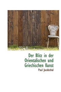 Der Blitz in Der Orientalischen Und Griechischen Kunst