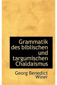 Grammatik Des Biblischen Und Targumischen Chaldaismus