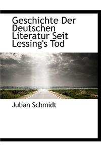 Geschichte Der Deutschen Literatur Seit Lessing's Tod