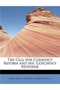 The Call for Currency Reform and Mr. Goschen's Response