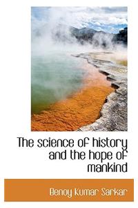 The Science of History and the Hope of Mankind