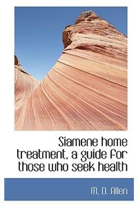 Siamene Home Treatment, a Guide for Those Who Seek Health