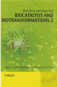 Practical Methods for Biocatalysis and Biotransformations 2