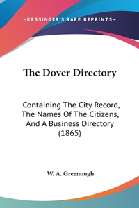 The Dover Directory: Containing the City Record, the Names of the Citizens, and a Business Directory (1865)