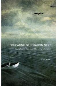 Educating Generation Next