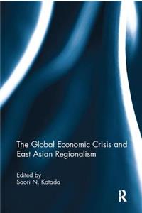 Global Economic Crisis and East Asian Regionalism