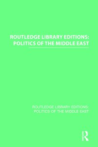 Routledge Library Editions: Politics of the Middle East