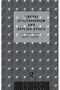 Liberal Utilitarianism and Applied Ethics