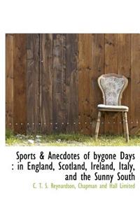 Sports & Anecdotes of Bygone Days