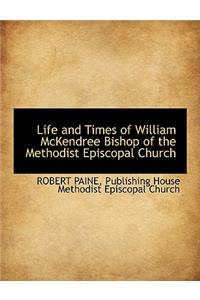 Life and Times of William McKendree Bishop of the Methodist Episcopal Church