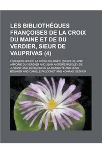 Les Bibliotheques Francoises de La Croix Du Maine Et de Du Verdier, Sieur de Vauprivas (4)