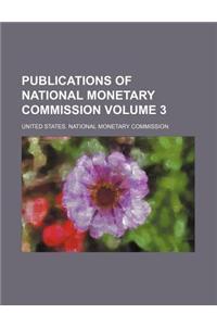 Publications of National Monetary Commission Volume 3