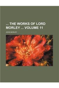 The Works of Lord Morley Volume 11