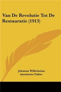 Van De Revolutie Tot De Restauratie (1913)