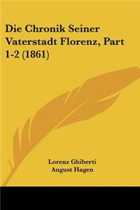 Die Chronik Seiner Vaterstadt Florenz, Part 1-2 (1861)