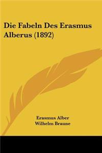 Die Fabeln Des Erasmus Alberus (1892)