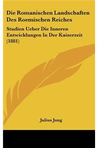 Die Romanischen Landschaften Des Roemischen Reiches