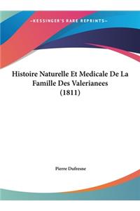 Histoire Naturelle Et Medicale de La Famille Des Valerianees (1811)