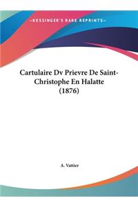 Cartulaire DV Prievre de Saint-Christophe En Halatte (1876)