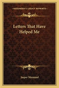 Letters That Have Helped Me