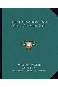 Reincarnation And Your Greater Self