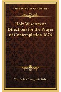 Holy Wisdom or Directions for the Prayer of Contemplation 1876