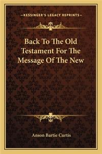 Back To The Old Testament For The Message Of The New