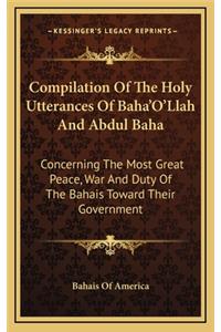 Compilation of the Holy Utterances of Baha'o'llah and Abdul Baha