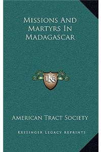 Missions and Martyrs in Madagascar