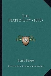 Plated City (1895) the Plated City (1895)