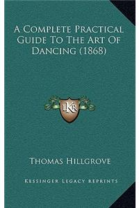 A Complete Practical Guide to the Art of Dancing (1868)