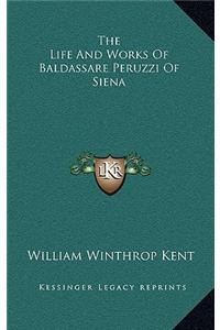 Life And Works Of Baldassare Peruzzi Of Siena